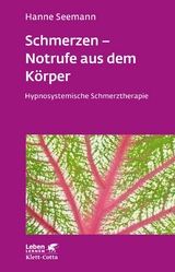 Schmerzen - Notrufe aus dem Körper (Leben Lernen, Bd. 302) - Hanne Seemann