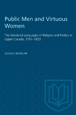 Public Men and Virtuous Women - Cecilia Morgan