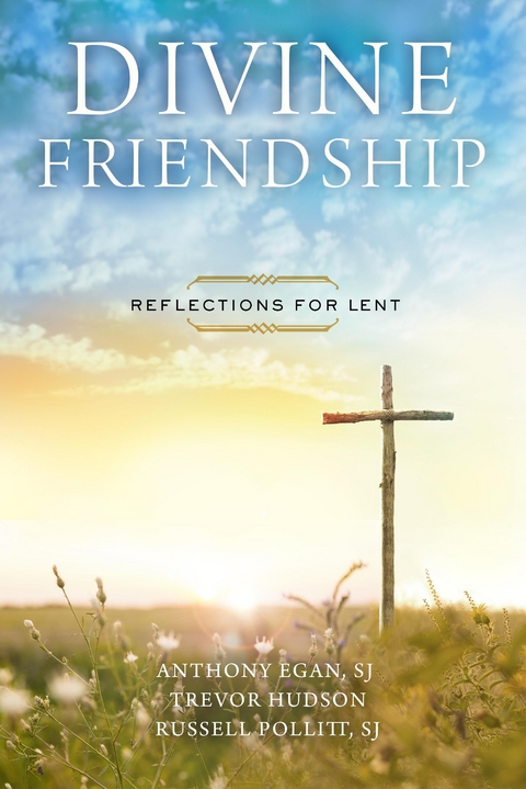 Divine Friendship -  Trevor Hudson,  Anthony Egan SJ,  Russell Pollitt SJ