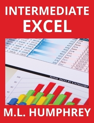 Intermediate Excel - M L Humphrey