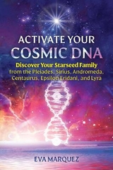 Activate Your Cosmic DNA - Eva Marquez