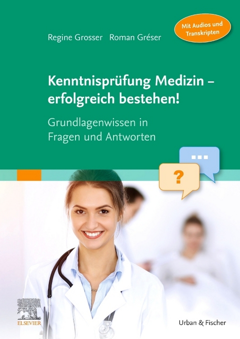 Kenntnisprüfung Medizin - erfolgreich bestehen! - Regine Grosser, Roman Gréser