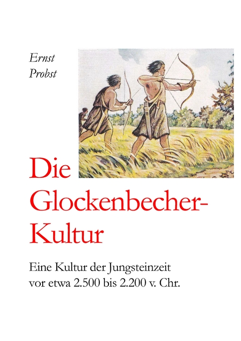 Die Glockenbecher-Kultur - Ernst Probst