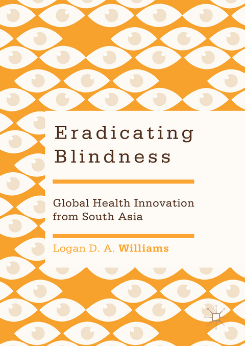 Eradicating Blindness -  Logan D. A. Williams