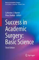 Success in Academic Surgery: Basic Science - Hunter, Catherine J.; Dudeja, Vikas