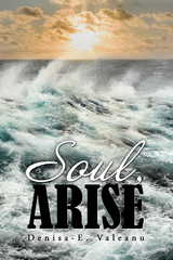 Soul, Arise - Denisa-E. Valeanu