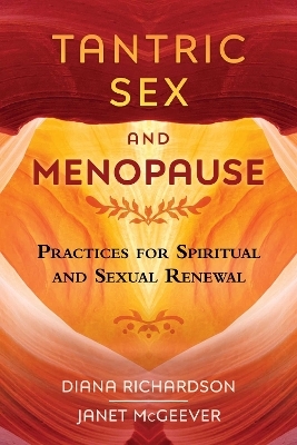 Tantric Sex and Menopause - Diana Richardson, Janet McGeever