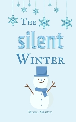 The Silent Winter - Mirell Mesipuu