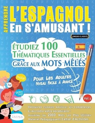 Apprendre l'Espagnol En s'Amusant - Pour Les Adultes -  Linguas Classics