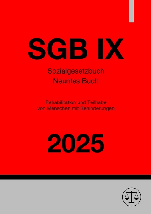 Sozialgesetzbuch - Neuntes Buch - Rehabilitation und Teilhabe von Menschen mit Behinderungen - SGB IX 2025 - Ronny Studier