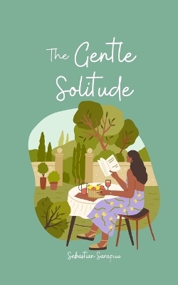 The Gentle Solitude - Sebastian Sarapuu