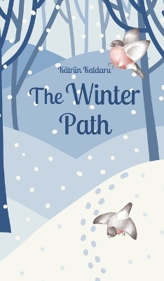 The Winter Path - Kätriin Kaldaru