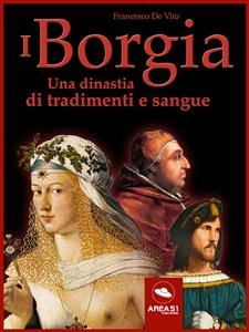 I Borgia - Francesco De Vito