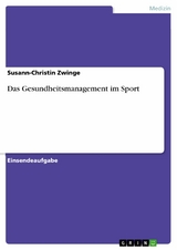 Das Gesundheitsmanagement im Sport - Susann-Christin Zwinge