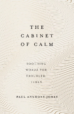 The Cabinet of Calm - Paul Anthony Jones