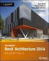 Autodesk Revit Architecture 2014 Essentials - Ryan Duell, Tobias Hathorn, Tessa Reist Hathorn