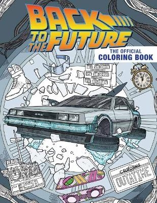 Back to the Future: The Official Coloring Book -  Insight Editions