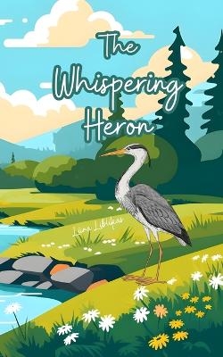 The Whispering Heron - Liina Liblikas