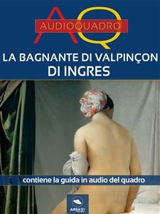 La bagnante di Valpinçon di Ingres - Cristian Camanzi