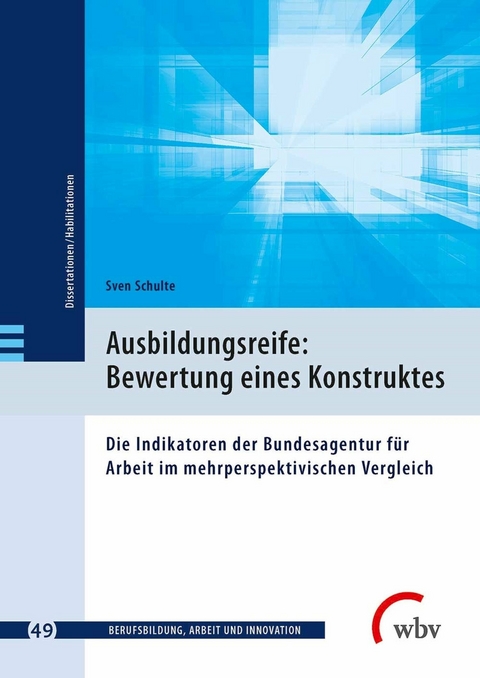 Ausbildungsreife: Bewertung eines Konstruktes - Sven Schulte