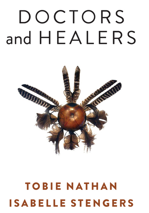 Doctors and Healers - Tobie Nathan, Isabelle Stengers