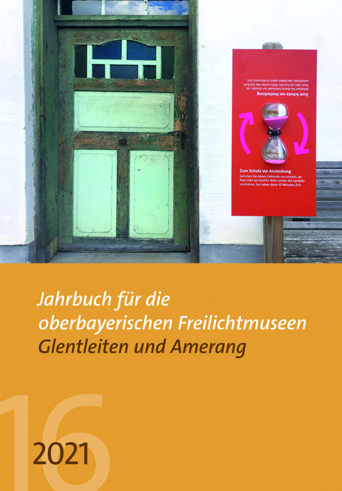 Jahrbuch für die oberbayerischen Freilichtmuseum Glentleiten und Amerang