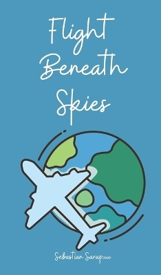 Flight Beneath Skies - Sebastian Sarapuu