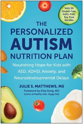 The Personalized Autism Nutrition Plan - Julie S. Matthews