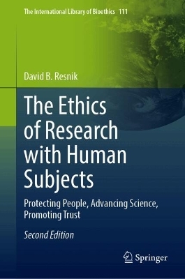 The Ethics of Research with Human Subjects - David B. Resnik