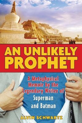 An Unlikely Prophet - Alvin Schwartz