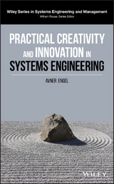 Practical Creativity and Innovation in Systems Engineering -  Avner Engel