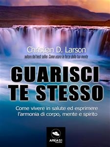 Guarisci te stesso - CHRISTIAN D. LARSON