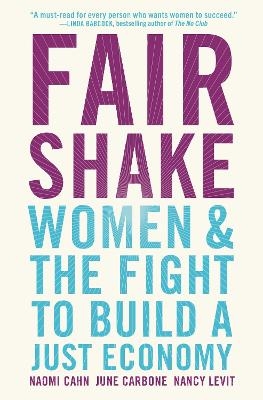 Fair Shake - Naomi Cahn, June Carbone, Nancy Levit