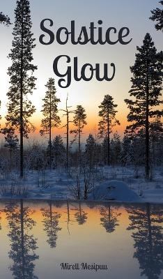 Solstice Glow - Mirell Mesipuu