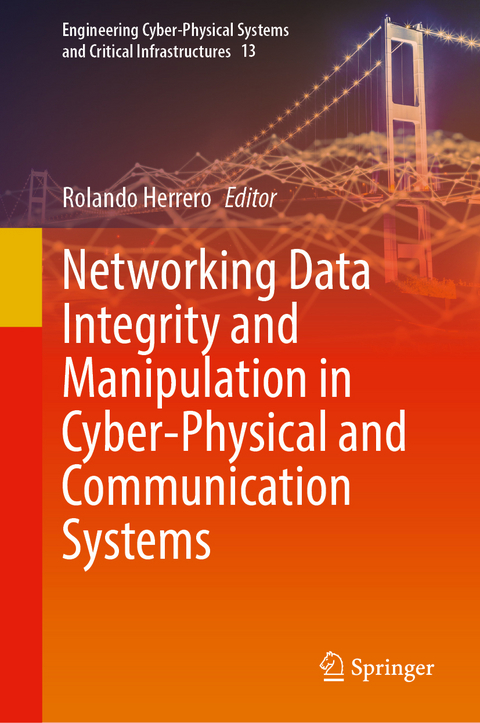 Networking Data Integrity and Manipulation in Cyber-Physical and Communication Systems - 