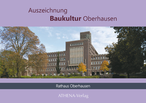 Auszeichnung Baukultur Oberhausen: Rathaus Oberhausen - Kristina Mletzko