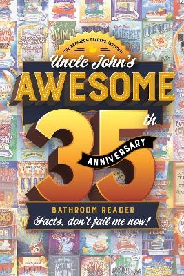 Uncle John's Awesome 35th Anniversary Bathroom Reader -  Bathroom Readers' Institute