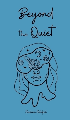 Beyond the Quiet - Paulina Pähkel