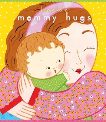 Mommy Hugs - Karen Katz