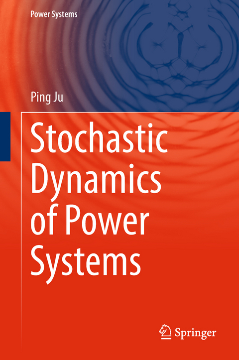 Stochastic Dynamics of Power Systems -  Ping Ju