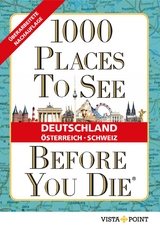 1000 Places To See Before You Die - Deutschland, Österreich, Schweiz - 