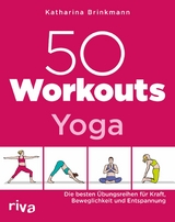 50 Workouts – Yoga - Katharina Brinkmann