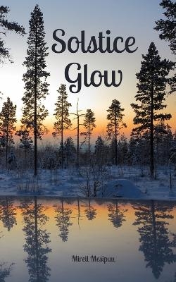 Solstice Glow - Mirell Mesipuu