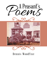 A Peasant’S Poems - Dennis Woodfine