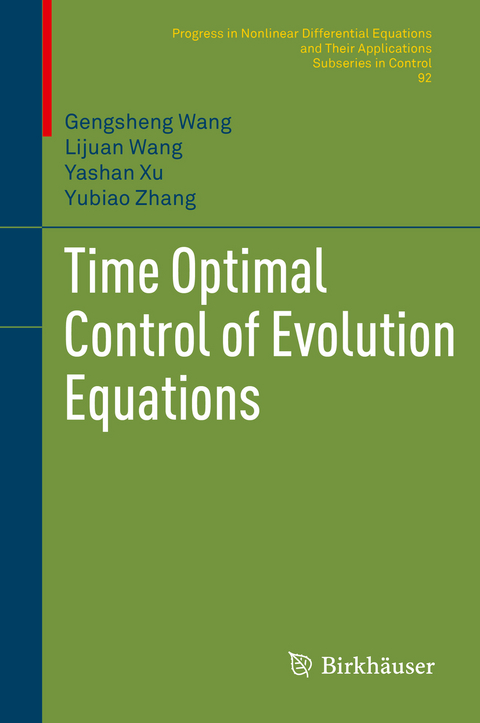 Time Optimal Control of Evolution Equations - Gengsheng Wang, Lijuan Wang, Yashan Xu, Yubiao Zhang