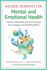 Natural Remedies for Mental and Emotional Health - Brigitte Mars, Chrystle Fiedler