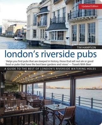 London's Riverside Pubs, Updated Edition - Tim Hampson