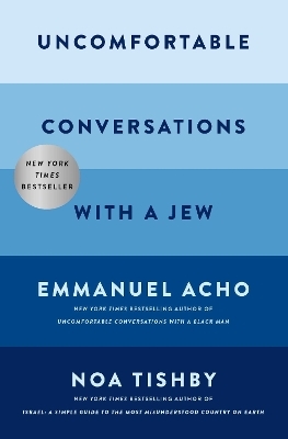 Uncomfortable Conversations with a Jew - Emmanuel Acho, Noa Tishby