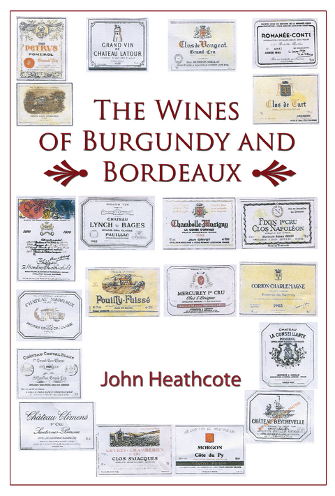 The Wines of Burgundy and Bordeaux - John Heathcote