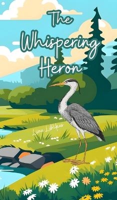 The Whispering Heron - Liina Liblikas